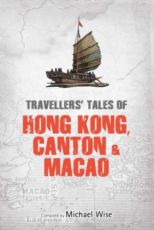bigCover of the book Travellers' Tales of Hong Kong, Canton & Macao by 