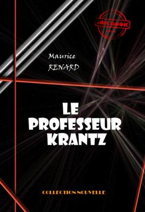 Cover of the book Le professeur Krantz by Gaston Leroux