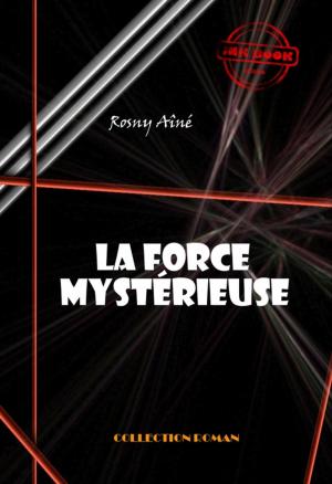 Cover of the book La force mystérieuse by Henry Cauvain, Arthur Conan Doyle