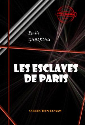 Cover of the book Les esclaves de Paris (Tome I & II) by Guy de  Maupassant