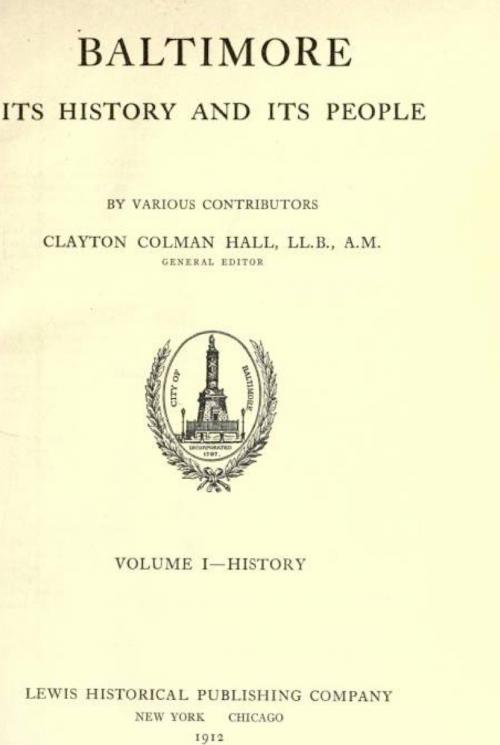 Cover of the book Baltimore: Its History and Its People, Vol. I by Clayton Colman Hall, Ruthella Mory Bibbins, Matthew Page Andrews, AfterMath