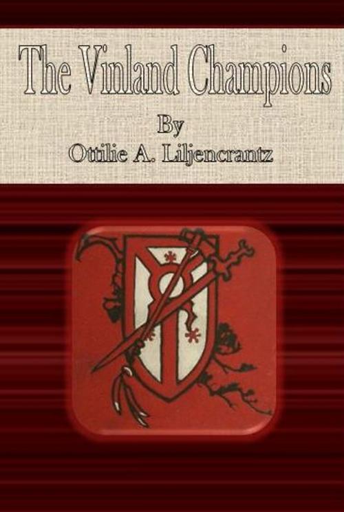 Cover of the book The Vinland Champions by Ottilie A. Liljencrantz, cbook