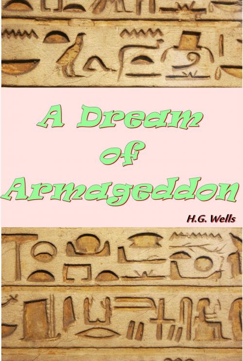 Cover of the book A Dream of Armageddon [The Best Classic Fiction ] by H.G. Wells, power idea