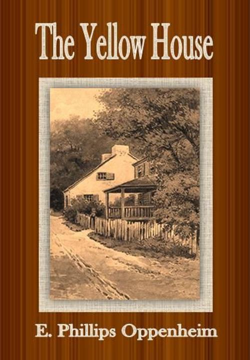 Cover of the book The Yellow House by E. Phillips Oppenheim, cbook