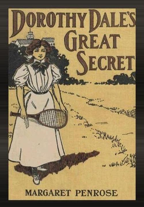 Cover of the book Dorothy Dale's Great Secret by Margaret Penrose, cbook