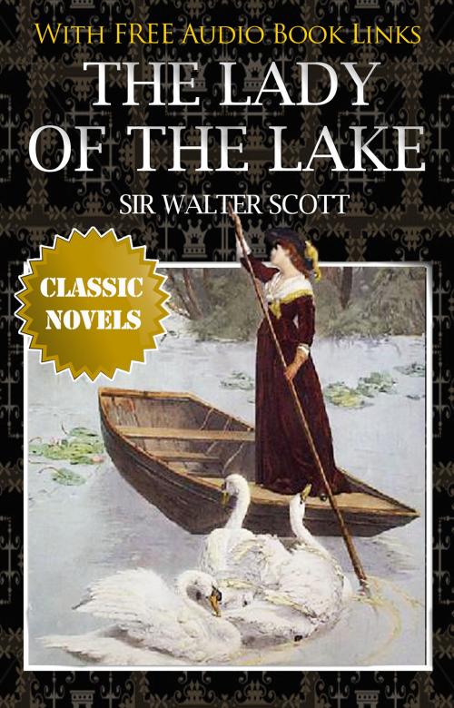Cover of the book THE LADY OF THE LAKE Classic Novels: New Illustrated [Free Audiobook Links] by Sir Walter Scott, Sir Walter Scott