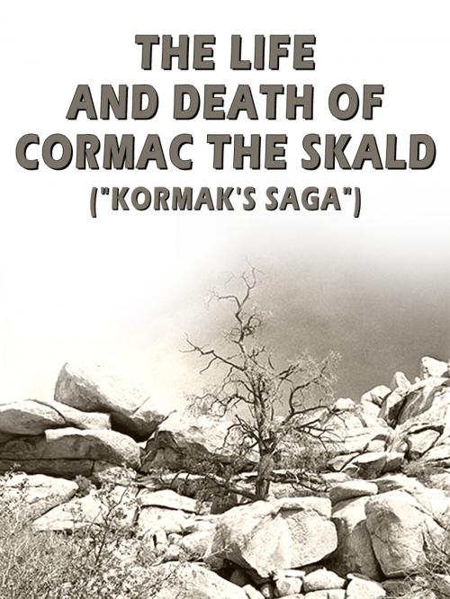 Cover of the book The Life And Death Of Cormac The Skald by W.G. Collingwood, AppsPublisher