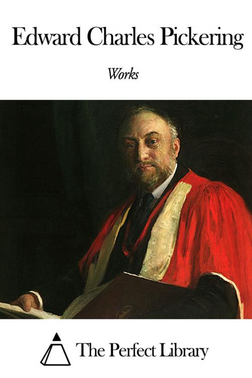 Cover of the book Works of Edward Charles Pickering by Edward Charles Pickering, The Perfect Library