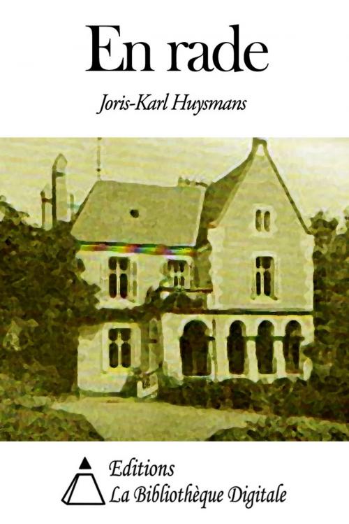 Cover of the book En rade by Joris-Karl Huysmans, Editions la Bibliothèque Digitale