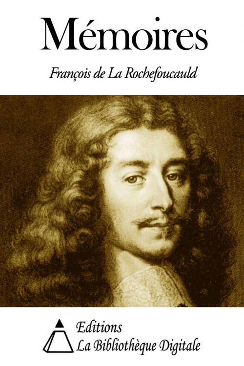 Cover of the book Mémoires by François de La Rochefoucauld, Editions la Bibliothèque Digitale