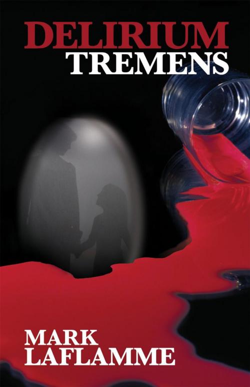 Cover of the book Delirium Tremens by Mark LaFlamme, Booklocker.com