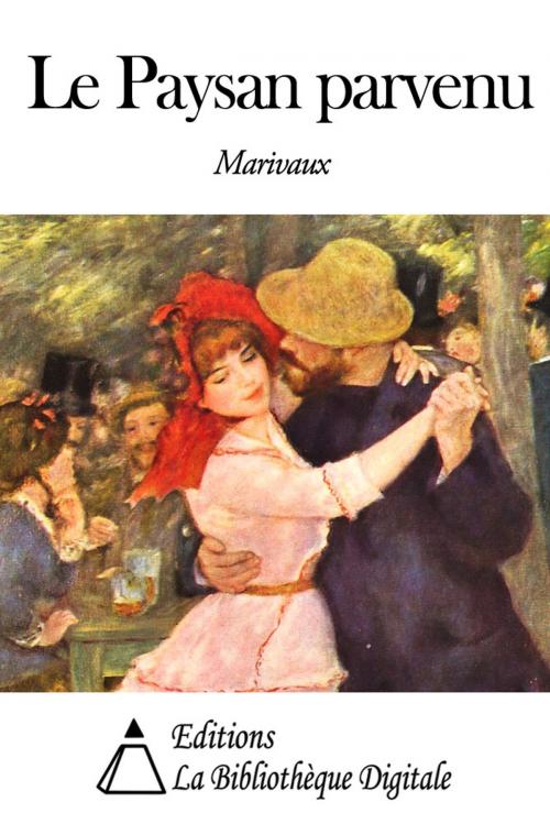 Cover of the book Le Paysan parvenu by Marivaux, Editions la Bibliothèque Digitale