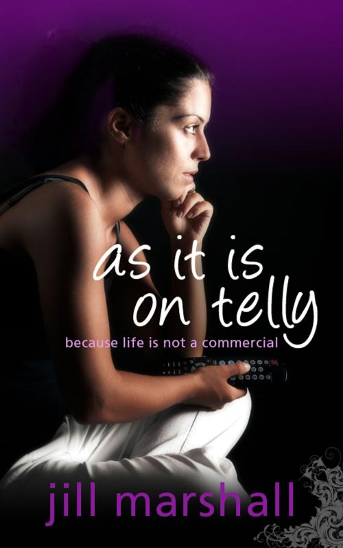 Cover of the book As It Is On The Telly by Jill Marshall, Pear Jam Books