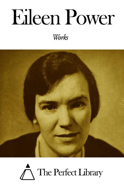 Cover of the book Works of Eileen Power by Eileen Power, The Perfect Library