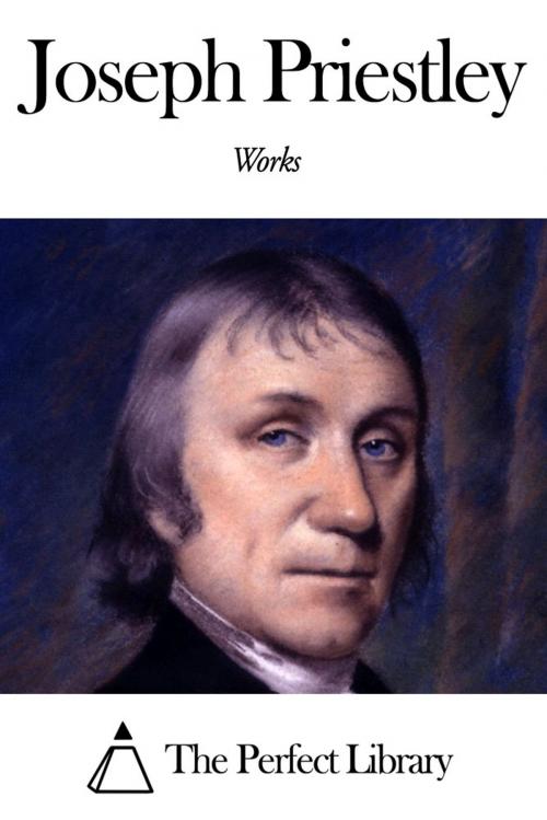 Cover of the book Works of Joseph Priestley by Joseph Priestley, The Perfect Library