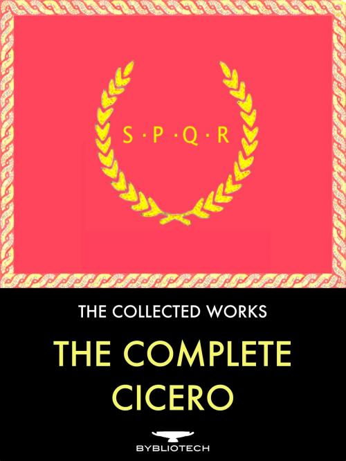 Cover of the book The Complete Cicero Anthology by Marcus Tullius Cicero, Bybliotech