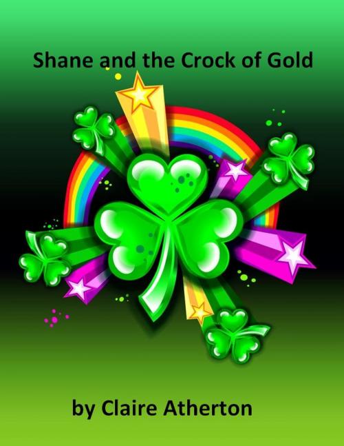 Cover of the book Shane and the Crock of Gold by Claire Atherton, Claire Atherton