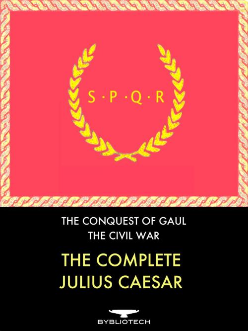 Cover of the book The Complete Julius Caesar by Gaius Julius Caesar, Bybliotech