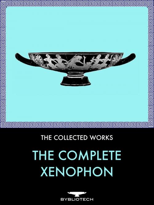 Cover of the book The Complete Xenophon by Xenophon, Bybliotech