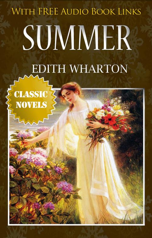 Cover of the book SUMMER Classic Novels: New Illustrated [Free Audiobook Links] by Edith Wharton, Edith Wharton
