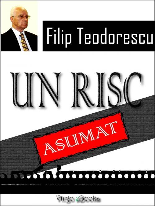 Cover of the book Un risc asumat by Filip Teodorescu, Virgo eBooks Publishing