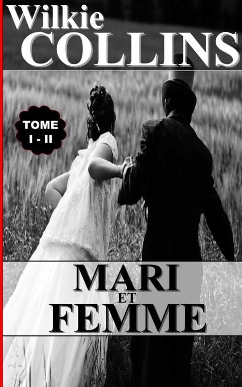 Cover of the book MARI ET FEMME / TOME I - II by WILKIE COLLINS, Sylvaine Varlaz