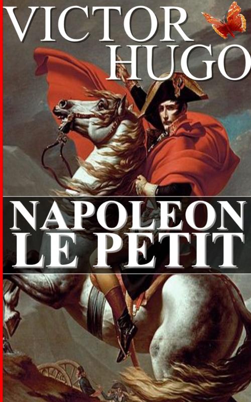 Cover of the book NAPOLÉON LE PETIT by VICTOR HUGO, Sylvaine Varlaz