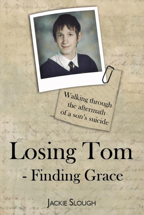 Cover of the book Losing Tom, Finding Grace by Jackie Slough, Onwards and Upwards Publishers