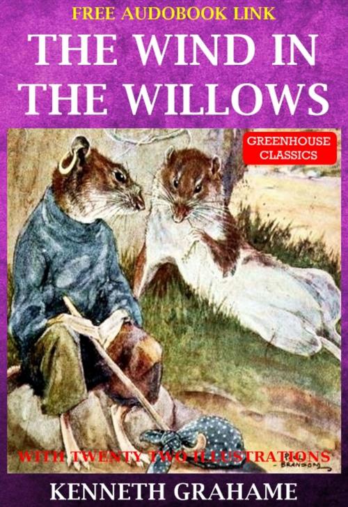 Cover of the book The Wind In The Willows (Complete & Illustrated)(Free Audio Book Link) by Kenneth Grahame, Greenhouse Classics