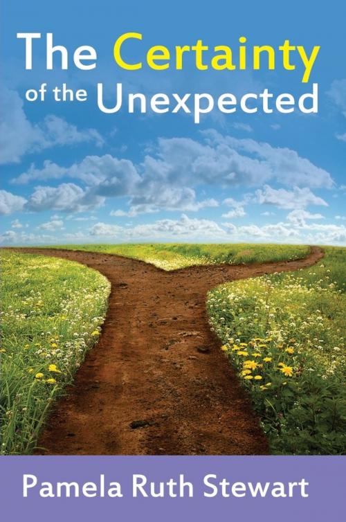 Cover of the book The Certainty of the Unexpected by Pamela Ruth Stewart, Onwards and Upwards Publishers