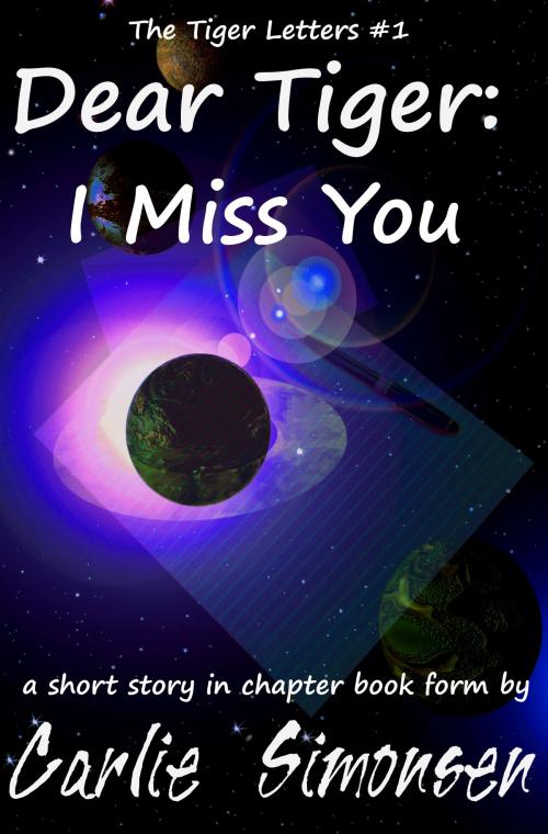 Cover of the book Dear Tiger: I Miss You by Carlie Simonsen, C.M. Simpson Publishing