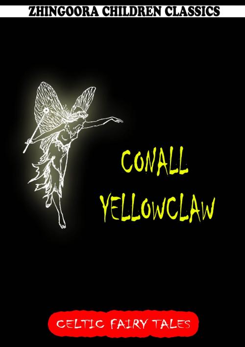 Cover of the book Conall Yellowclaw by Joseph Jacobs, Zhingoora Books