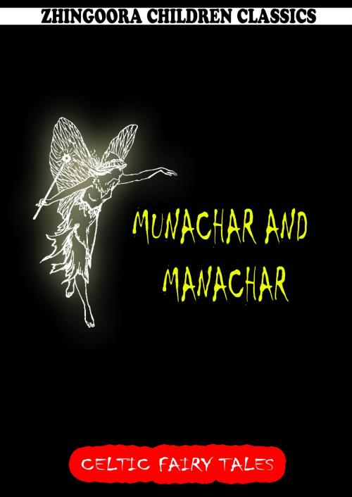 Cover of the book Munachar And Manachar by Joseph Jacobs, Zhingoora Books