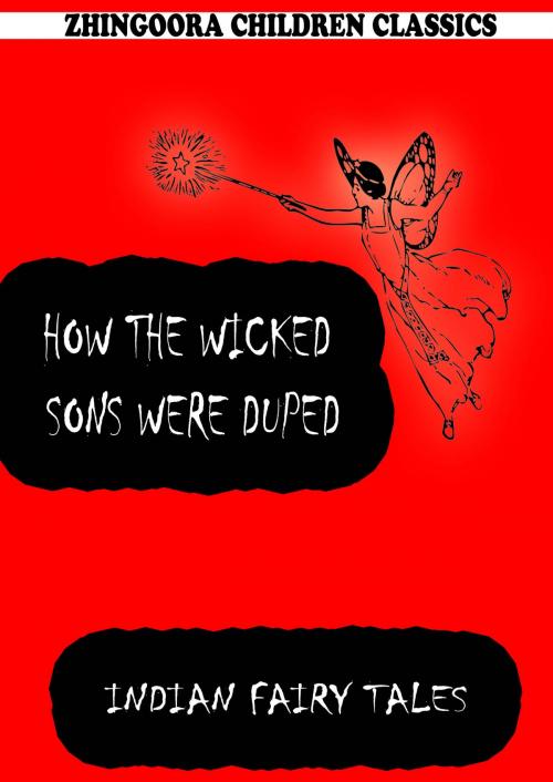 Cover of the book How The Wicked Sons Were Duped by Joseph Jacobs, Zhingoora Books