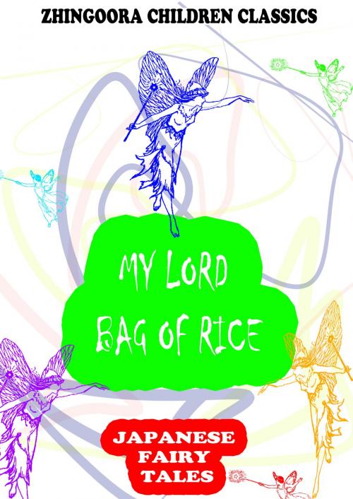 Cover of the book My Lord Bag Of Rice by Yei Theodora Ozaki, Zhingoora Books