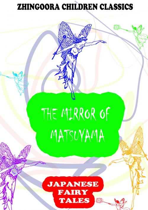 Cover of the book The Mirror Of Matsuyama by Yei Theodora Ozaki, Zhingoora Books