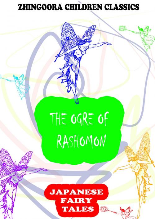 Cover of the book The Ogre Of Rashomon by Yei Theodora Ozaki, Zhingoora Books