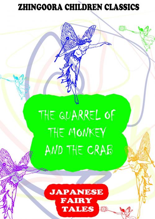 Cover of the book The Quarrel Of The Monkey And The Crab by Yei Theodora Ozaki, Zhingoora Books