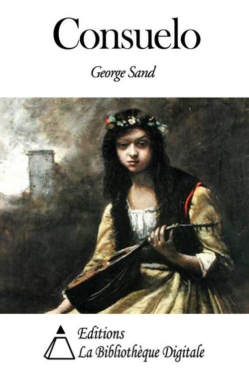 Cover of the book Consuelo by George Sand, Editions la Bibliothèque Digitale