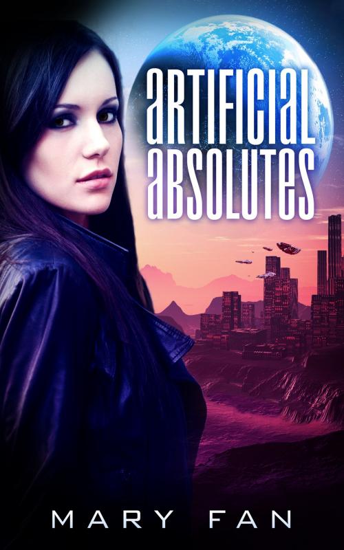 Cover of the book Artificial Absolutes by Mary Fan, Red Adept Publishing