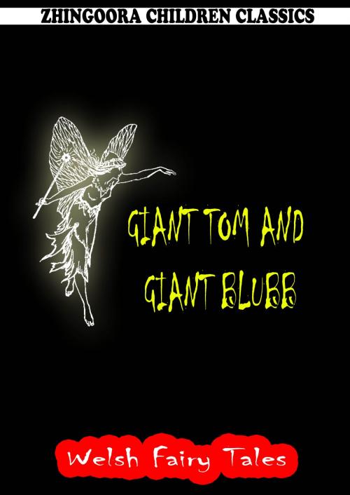 Cover of the book Giant Tom And Giant Blubb by William Elliot Griffis, Zhingoora Books