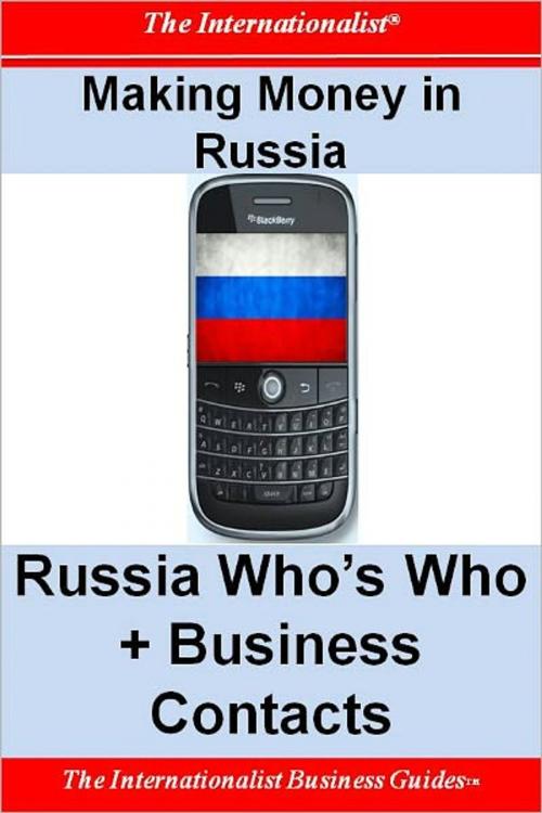 Cover of the book Making Money in Russia: Russia Who's Who + Business Contacts by Patrick W. Nee, The Internationalist