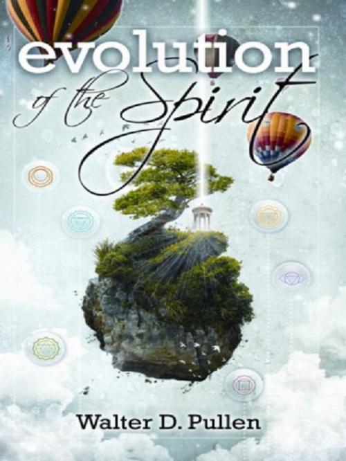 Cover of the book Evolution of the Spirit by Walter Pullen, Ozark Mountain Publishing, Inc.