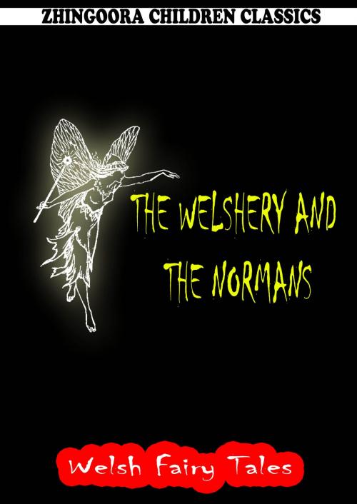 Cover of the book The Welshery And The Norman by William Elliot Griffis, Zhingoora Books