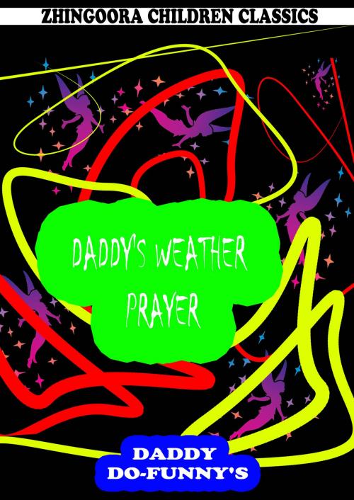 Cover of the book Daddy's Weather Prayer by Ruth Mcenery Stuart, Zhingoora Books