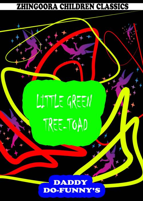 Cover of the book Little Green Tree-Toad by Ruth Mcenery Stuart, Zhingoora Books