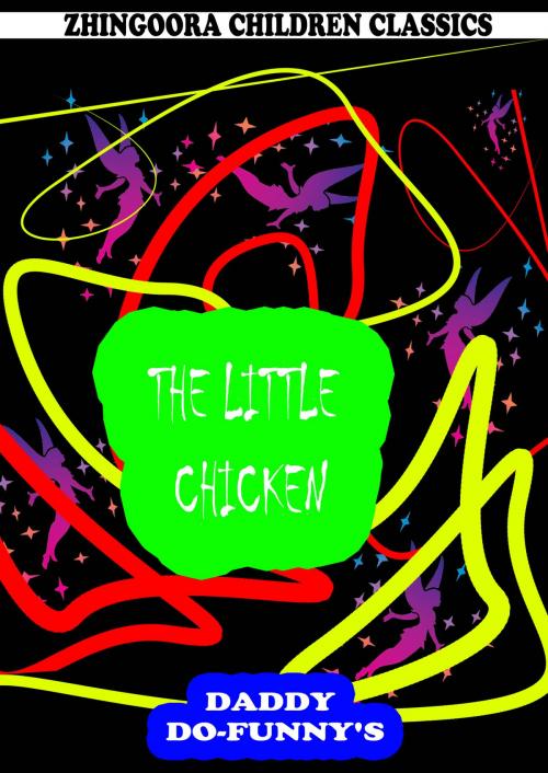 Cover of the book The Little Chicken by Ruth Mcenery Stuart, Zhingoora Books