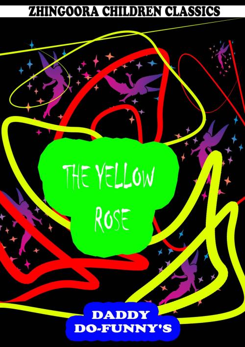 Cover of the book The Yellow Rose by Ruth Mcenery Stuart, Zhingoora Books