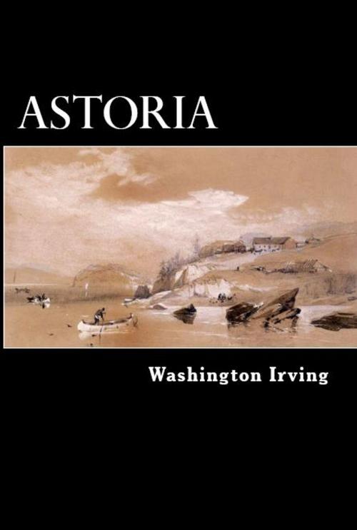 Cover of the book Astoria by Washington Irving, Herne Ridge Ltd.
