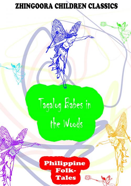 Cover of the book Tagalog Babes In The Woods by Clara Kern Bayliss, Zhingoora Books